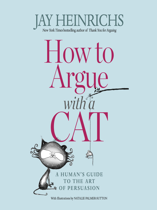 Title details for How to Argue with a Cat by Jay Heinrichs - Wait list